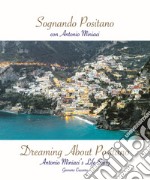 Sognando Positano con Antonio Miniaci. Ediz. multilingue