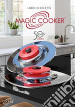 Ricette magic cooker. Vol. 1 libro