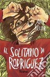 Il solitario di Rodriguez libro