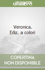 Veronica. Ediz. a colori