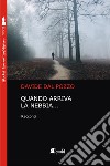 Quando arriva la nebbia... libro