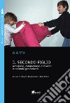 Il secondo figlio. Accogliere, comprendere e favorire la seconda genitorialità . Nuova ediz. libro