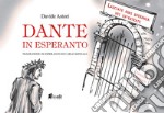 Dante in esperanto. Nuova ediz. libro