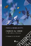 Energie al verde. Ital_EB o della cura fotovoltaica libro