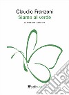 Siamo al verde. La sfida per l'ambiente. Ediz. ampliata libro