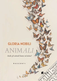AnimAli. Anche gli animali hanno un'anima? libro
