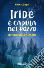 Iride é caduta nel pozzo. Un tuffo nella filosofia libro