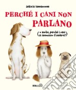 Perché i cani non parlano (o anche, perché i cani si annusano il sedere?) libro