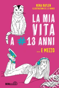 La mia vita a #13 anni e mezzo libro