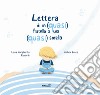 Lettera di un (quasi) fratello a una (quasi) sorella. Ediz. a colori libro