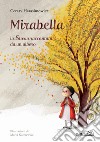 Mirabella. La storia raccontata da un albero. Ediz. a colori libro