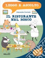 Il ristorante nel bosco. Leggo e ascolto ...in maiuscolo! Ediz. a colori. Con lettura ad alta voce