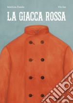 La giacca rossa. Ediz. a colori libro