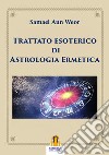 Trattato esoterico di astrologia ermetica libro