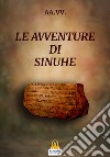 Le avventure di Sinuhe libro di Lovari L. P. (cur.)