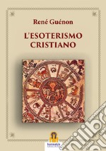 L'esoterismo cristiano libro