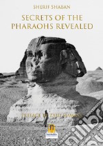 Secrets of the pharohs revealed