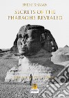 Secrets of the pharohs revealed libro