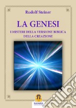 Genesi. I misteri della versione biblica della creazione