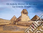 Gli antichi misteri di Adriana. La Grande Sfinge libro