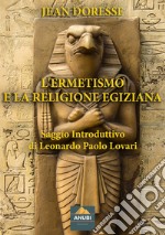 L'ermetismo e la religione egiziana libro