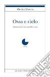 Ossa e cielo libro di Massenz Marina