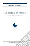 La terra e la radice libro di Bardotti Massimiliano