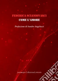 Come l'amore libro