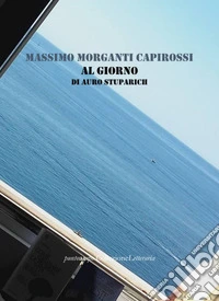 Al giorno di Auro Stuparich libro