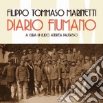 Diario fiumano. Il sogno incandescente di Marinetti e dei futuristi a Fiume