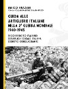 Guida alle artiglierie italiane nella seconda guerra mondiale, 1940-1945. Regio esercito italiano, Repubblica Sociale Italiana, esercito cobelligerante libro