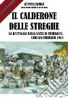 Il calderone delle streghe. La battaglia della sacca di Cherkassy, Gennaio-Febbraio 1944 libro