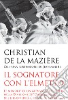 Il sognatore con l'elmetto. Le memorie di un giovane volontario della Divisione SS «Charlemagne» nel libro-verità che scosse la Francia libro