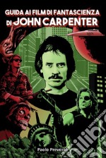 Guida ai film di fantascienza di John Carpenter