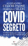 Covid segreto. Tutto quello che non sapete sulla pandemia libro