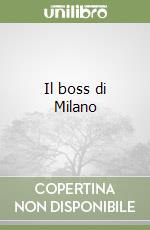 Il boss di Milano