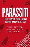 Parassiti. Ladri e complici: così gli italiani evadono (da sempre) il fisco libro