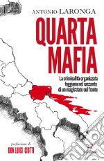 Quarta mafia. La criminalità organizzata foggiana nel racconto di un magistrato sul fronte libro