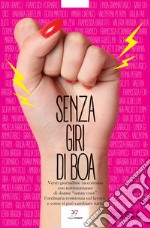 Senza giri di boa. Venti giornaliste raccontano con testimonianze di donne «senza voce» l'ordinaria resistenza sul lavoro e come si può cambiare tutto libro