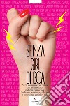 Senza giri di boa. Venti giornaliste raccontano con testimonianze di donne «senza voce» l'ordinaria resistenza sul lavoro e come si può cambiare tutto libro