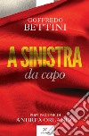 A sinistra da capo libro di Bettini Goffredo