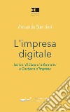 L'impresa digitale. Lezioni di sistemi informativi e gestione d'impresa libro