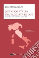 Quando l'Italia era tagliata in due. Estratto di un diario (luglio 1943 - giugno 1944) libro