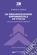 Le organizzazioni esponenziali in Italia. Cosa sono e perché fanno la differenza libro