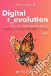 Digital r_evolution. Impresa, innovazione, tecnologie. Interviste ai protagonisti italiani dell'ICT. Vol. 7 libro di Sternieri Armando