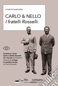 Carlo & Nello. I fratelli Rosselli libro