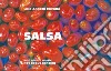 Salsa. Not about music, not about dancing. Ediz. illustrata libro