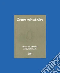 Orme selvatiche. Ediz. illustrata