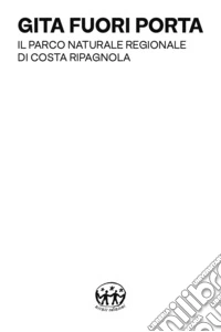 Gita fuori porta. Il parco naturale regionale di costa Ripagnola