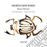 Morte non temo. Mauro Trucano libro